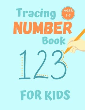 portada Number Tracing Book for Kids Ages 3-5: 80 Pages of Number Tracing Practice for Preschoolers - Learn To Write Numbers (en Inglés)