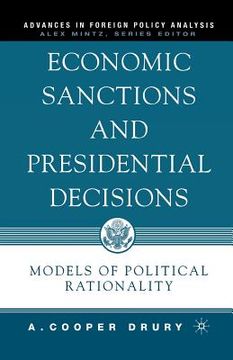 portada Economic Sanctions and Presidential Decisions: Models of Political Rationality (en Inglés)
