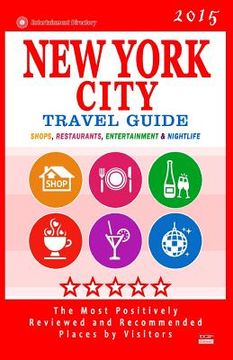 portada New York City Travel Guide 2015: Shops, Restaurants, Entertainment and Nightlife in New York (City Travel Guide 2015) (en Inglés)