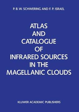 portada Atlas and Catalogue of Infrared Sources in the Magellanic Clouds (en Inglés)