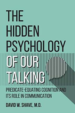 portada The Hidden Psychology of our Talking: Predicate-Equating Cognition and its Role in Communication (in English)