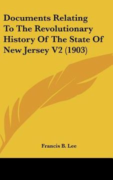 portada documents relating to the revolutionary history of the state of new jersey v2 (1903) (in English)
