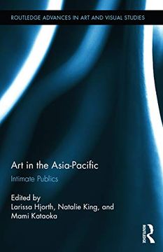 portada Art in the Asia-Pacific: Intimate Publics (Routledge Advances in art and Visual Studies) (in English)
