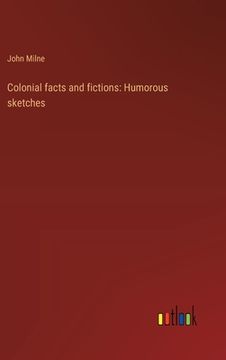 portada Colonial facts and fictions: Humorous sketches (in English)