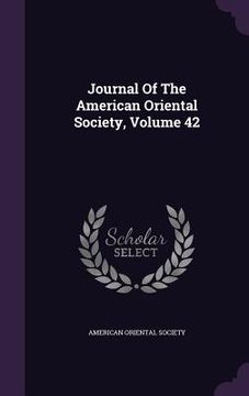portada Journal Of The American Oriental Society, Volume 42 (en Inglés)