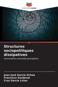 portada Structures sociopolitiques dissipatives (en Francés)