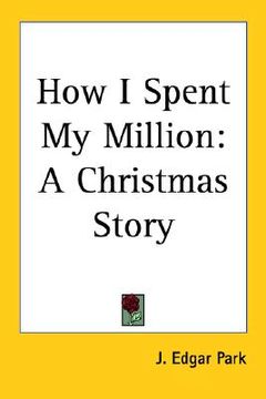 portada how i spent my million: a christmas story (en Inglés)