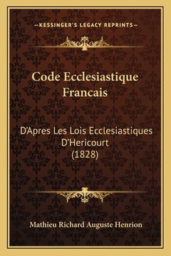 portada Code Ecclesiastique Francais: D'Apres Les Lois Ecclesiastiques D'Hericourt (1828)
