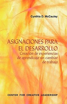 portada Developmental Assignments Creating Learning Experiences Without Changing Jobs (Spanish) (in Spanish)