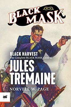 portada Black Harvest: The Complete Black Mask Cases of Jules Tremaine 