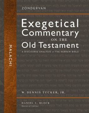 portada Malachi: A Discourse Analysis of the Hebrew Bible (35) (Zondervan Exegetical Commentary on the old Testament) by Tucker Jr. , w. Dennis [Hardcover ] (in English)