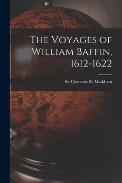 portada The Voyages of William Baffin, 1612-1622 [microform] (in English)