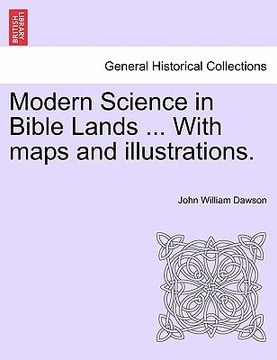 portada modern science in bible lands ... with maps and illustrations. (en Inglés)