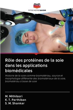 portada Rôle des protéines de la soie dans les applications biomédicales (en Francés)