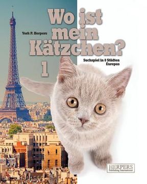 portada Wo ist Mein Kätzchen? 1: Suchspiel in 8 Städten Europas (en Alemán)