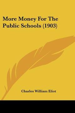 portada more money for the public schools (1903) (en Inglés)