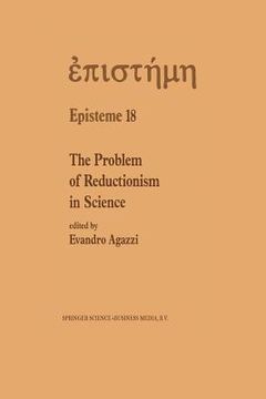 portada The Problem of Reductionism in Science: (Colloquium of the Swiss Society of Logic and Philosophy of Science, Zürich, May 18-19, 1990) (en Inglés)