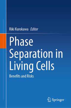 portada Phase Separation in Living Cells: Benefits and Risks (en Inglés)