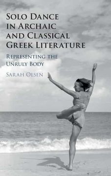 portada Solo Dance in Archaic and Classical Greek Literature: Representing the Unruly Body (en Inglés)