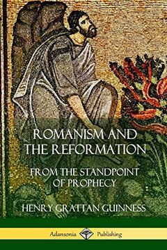 portada Romanism and the Reformation: From the Standpoint of Prophecy (en Inglés)