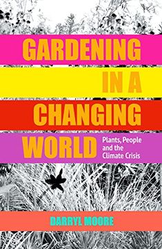 portada Gardening in a Changing World: Plants, People and the Climate Crisis (in English)