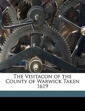 portada the visitacon of the county of warwick taken 1619 (in English)
