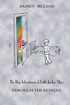 portada The Big Adventures of Little Jackie Mac: Through the Keyhole: Volume 1