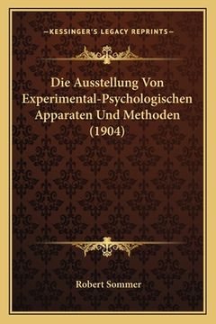 portada Die Ausstellung Von Experimental-Psychologischen Apparaten Und Methoden (1904) (en Alemán)