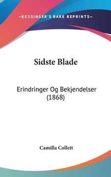 portada Sidste Blade: Erindringer Og Bekjendelser (1868)