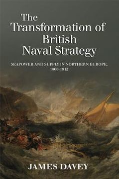 portada the transformation of british naval strategy