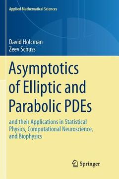 portada Asymptotics of Elliptic and Parabolic Pdes: And Their Applications in Statistical Physics, Computational Neuroscience, and Biophysics (en Inglés)