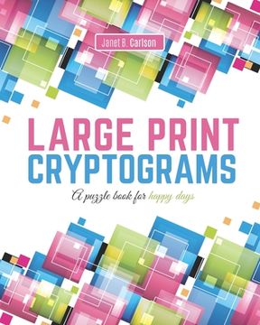 portada Large Print Cryptograms: A puzzle book for happy days (in English)