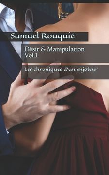 portada Désir & Manipulation: Les chroniques d'un enjôleur (en Francés)