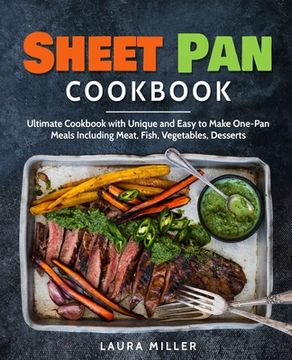 portada Sheet Pan Cookbook: Ultimate Cookbook with Unique and Easy to Make One-Pan Meals Including Meat, Fish, Vegetables, Desserts