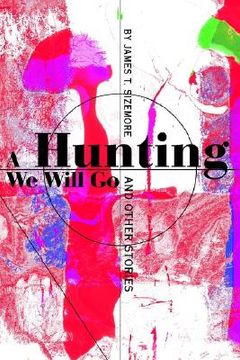 portada a hunting we will go: and other stories (en Inglés)