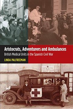 portada Aristocrats, Adventurers and Ambulances: British Medical Units in the Spanish Civil War (in English)