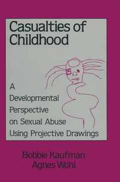 portada casualties of childhood: a developmental perspective on sexual abuse using projective drawings (en Inglés)