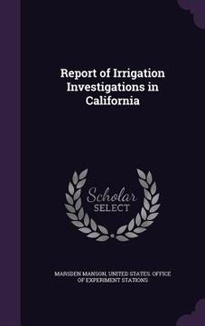 portada Report of Irrigation Investigations in California (en Inglés)