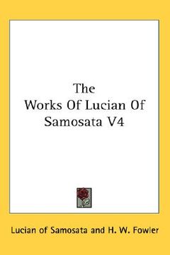portada the works of lucian of samosata v4 (en Inglés)