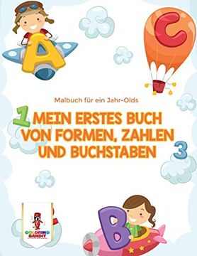 portada Mein Erstes Buch von Formen, Zahlen und Buchstaben: Malbuch für ein Jahr-Olds (en Alemán)