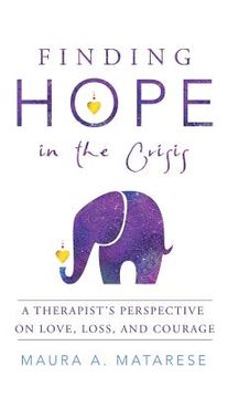 portada Finding Hope in the Crisis: A Therapist'S Perspective on Love, Loss, and Courage (in English)