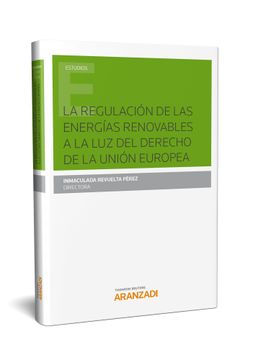 portada La Regulación de las Energías Renovables a la luz del Derecho de la Unión Europea (Monografía) (in Spanish)