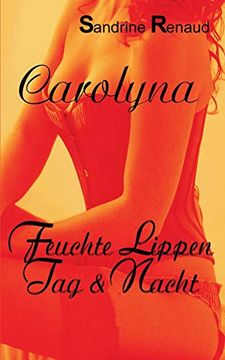 portada Carolyna: Feuchte Lippen tag & Nacht (en Alemán)