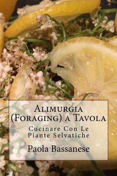 portada Alimurgia (Foraging) a Tavola: Cucinare Con Le Piante Selvatiche (en Italiano)