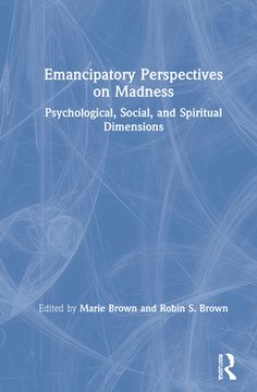 portada Emancipatory Perspectives on Madness: Psychological, Social, and Spiritual Dimensions (en Inglés)