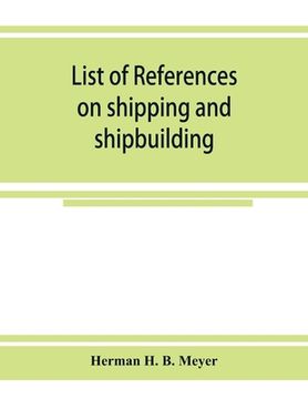 portada List of references on shipping and shipbuilding (en Inglés)