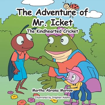 portada The Adventure of Mr. Icket: The Kindhearted Cricket (en Inglés)