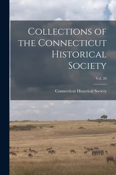 portada Collections of the Connecticut Historical Society; Vol. 20 (en Inglés)