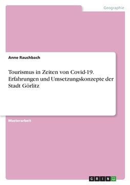 portada Tourismus in Zeiten von Covid-19. Erfahrungen und Umsetzungskonzepte der Stadt Görlitz (in German)