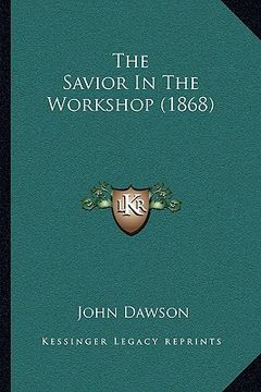 portada the savior in the workshop (1868) (en Inglés)